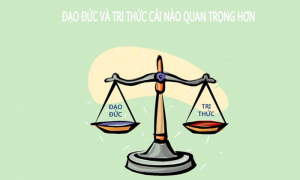 Đạo đức và tri thức cái nào quan trọng hơn?