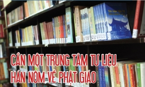 Cần một trung tâm tư liệu Hán Nôm về Phật giáo