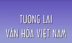 Tương lai văn hóa Việt Nam (P.1)