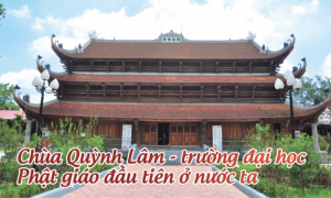 Chùa Quỳnh Lâm – trường đại học Phật giáo đầu tiên ở nước ta