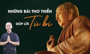 Những bài thơ Thiền cực ngắn góp lời từ bi