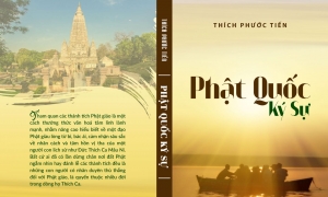 “Phật Quốc Ký Sự” của Thầy Thích Phước Tiến