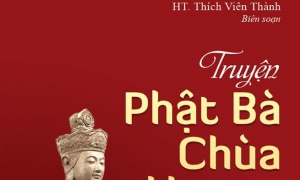 Truyện Phật bà chùa Hương thành kính dâng cố Hòa thượng Thích Viên Thành