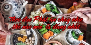 Ăn chay như thế nào cho đúng với tinh thần Phật giáo?