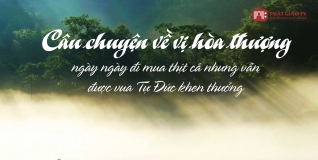 Câu chuyện về vị Hòa thượng ngày ngày đi mua thịt cá nhưng vẫn được vua Tự Đức khen thưởng