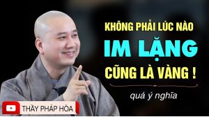 Không phải lúc nào IM LẶNG cũng là Vàng !