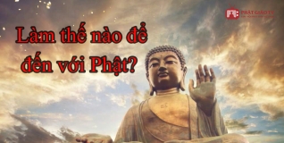 Làm thế nào để đến với Phật?