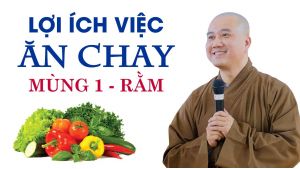 Lợi ích việc ĂN CHAY ngày Mùng 1 & ngày Rằm - Thầy Thích Pháp Hòa