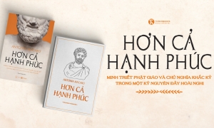 Hơn cả hạnh phúc - Minh triết Đạo Phật và chủ nghĩa Khắc kỷ trong một kỷ nguyên đầy hoài nghi